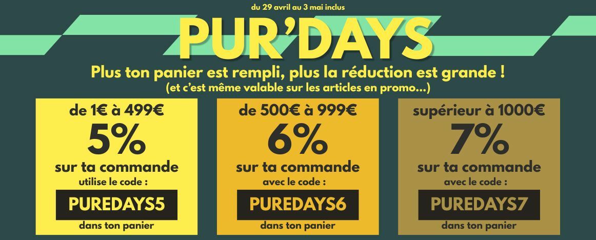 Les pur'days débarquent ! Plus ton panier est rempli plus la remise est grande !